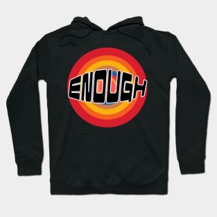 Enough Hoodie